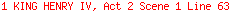 1 KING HENRY IV, Act 2 Scene 1 Line 63