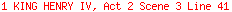 1 KING HENRY IV, Act 2 Scene 3 Line 41