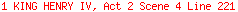 1 KING HENRY IV, Act 2 Scene 4 Line 221