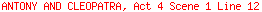 ANTONY AND CLEOPATRA, Act 4 Scene 1 Line 12