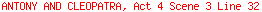 ANTONY AND CLEOPATRA, Act 4 Scene 3 Line 32