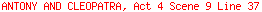 ANTONY AND CLEOPATRA, Act 4 Scene 9 Line 37