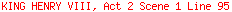 KING HENRY VIII, Act 2 Scene 1 Line 95