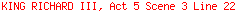 KING RICHARD III, Act 5 Scene 3 Line 22