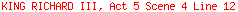KING RICHARD III, Act 5 Scene 4 Line 12